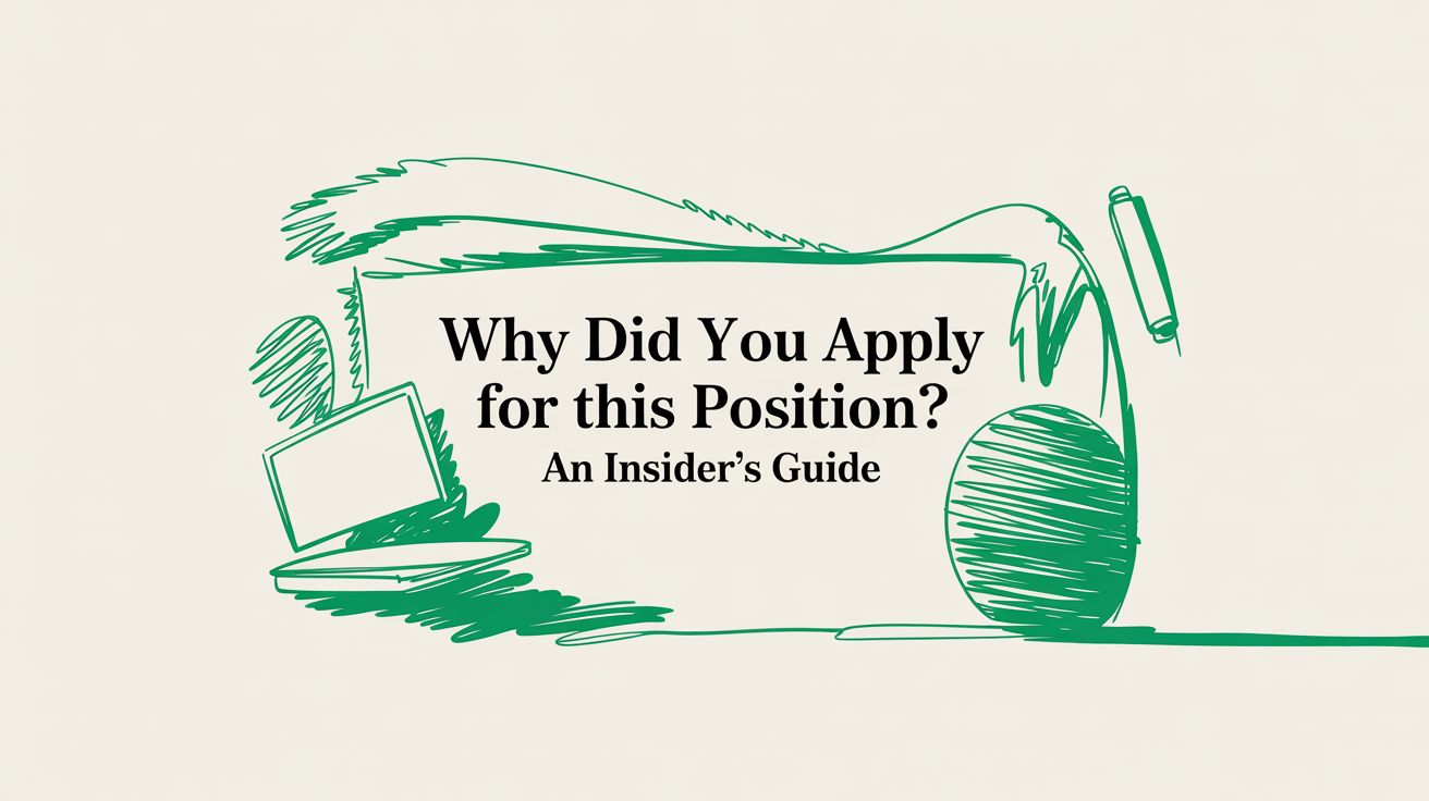 Why Did You Apply For This Position? An Insider's Guide